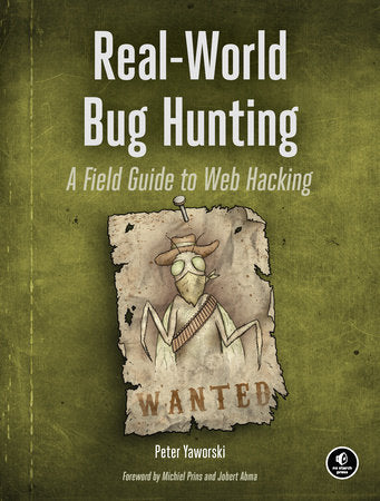 Real-World Bug Hunting Paperback by Peter Yaworski