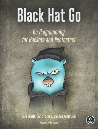 Black Hat Go Paperback by Tom Steele, Chris Patten, and Dan Kottman