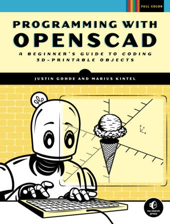 Programming with OpenSCAD Paperback by Justin Gohde and Marius Kintel