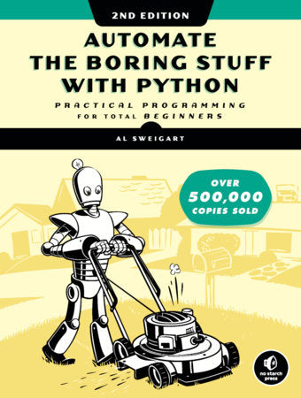 Automate the Boring Stuff with Python, 2nd Edition Paperback by Al Sweigart