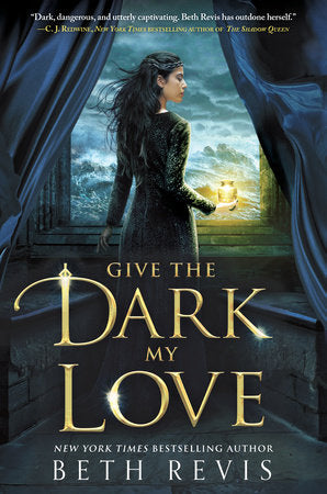 Give the Dark My Love Paperback by Beth Revis