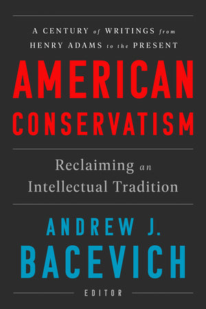 American Conservatism Hardcover by Andrew J. Bacevich, editor