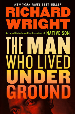 The Man Who Lived Underground: A Novel Hardcover by Richard Wright
