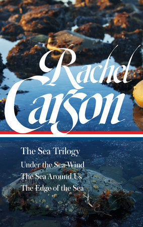 Rachel Carson: The Sea Trilogy (LOA #352) Hardcover by Rachel Carson / Sandra Steingraber, editor