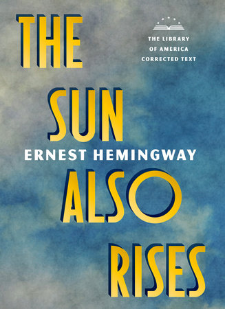 The Sun Also Rises: The Library of America Corrected Text [Deckle Edge Paper] Paperback by Ernest Hemingway / Robert W. Trogdon, ed.