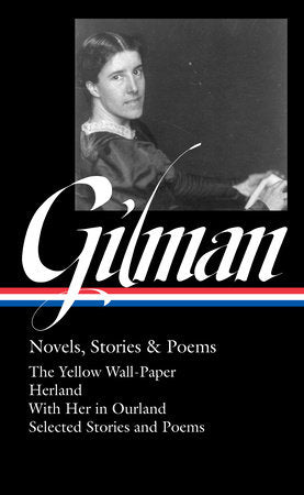 Charlotte Perkins Gilman: Novels, Stories & Poems (LOA #356) Hardcover by Charlotte Perkins Gilman / Alfred Bendixen, ed.