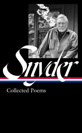 Gary Snyder: Collected Poems (LOA #357) Hardcover by Gary Snyder / Jack Shoemaker & Anthony Hunt, eds.