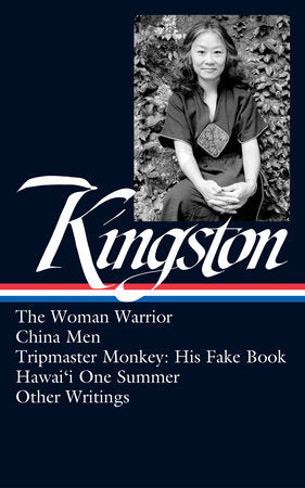 Maxine Hong Kingston: The Woman Warrior, China Men, Tripmaster Monkey, Hawai'i O ne Summer, Other Writings (LOA #355) Hardcover by Maxine Hong Kingston / Viet Thanh Nguyen, ed.