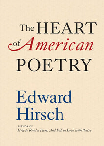 The Heart of American Poetry Hardcover by Edward Hirsch