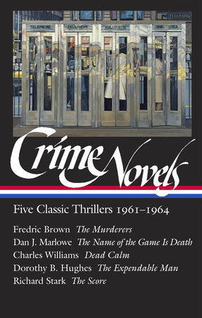 Crime Novels: Five Classic Thrillers 1961-1964 (LOA #370) Hardcover by Fredric Brown, Dan L. Marlowe, Charles Williams, Dorothy B. Hughes, Richard Star k / Geoffrey O'Brien, editor