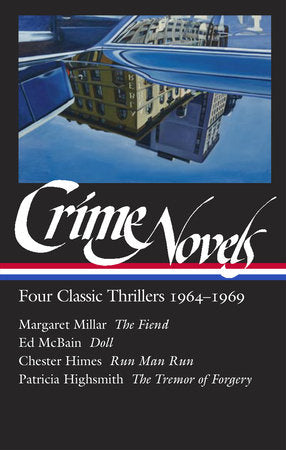 Crime Novels: Four Classic Thrillers 1964-1969 (LOA #371) Hardcover by Margaret Millar, Ed McBain, Chester Himes, Patricia Highsmith / Geoffrey O'Brien, editor