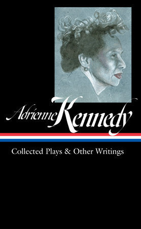Adrienne Kennedy: Collected Plays & Other Writings (LOA #372) Hardcover by Adrienne Kennedy / Marc Robinson, editor