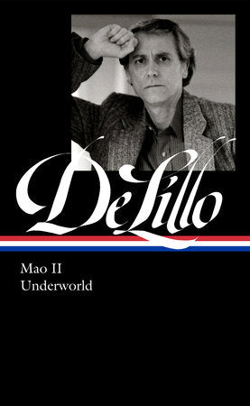 Don DeLillo: Mao II & Underworld (LOA #374) Hardcover by Don DeLillo / Mark Osteen, editor