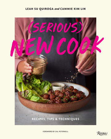 (Serious) New Cook Hardcover by Leah Su Quiroga and Cammie Kim Lin. Foreword by Cal Peternell.