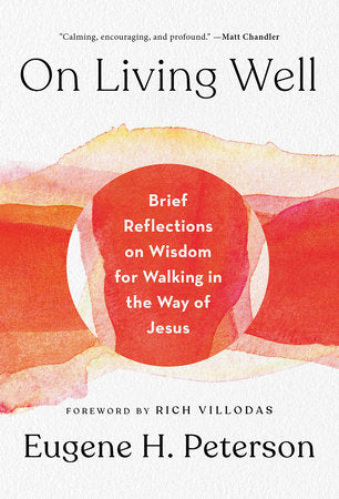 On Living Well Hardcover by Eugene H. Peterson