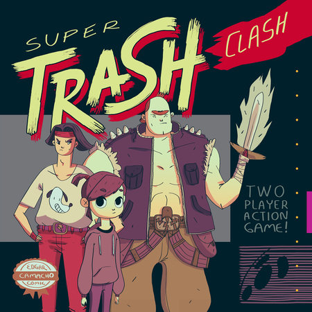 Super Trash Clash Paperback by Edgar Camacho