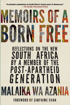 Memoirs of a Born Free Paperback by Malaika wa Azania; foreword by Simphiwe Dana