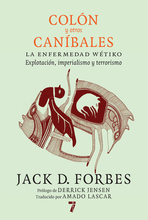 Colón y otros caníbales Paperback by Jack D. Forbes; Translated by Amado Lascar PhD; Edited by Siminiani Guillermo