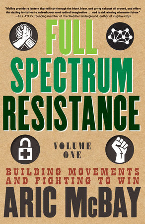 Full Spectrum Resistance, Volume One Paperback by Aric McBay