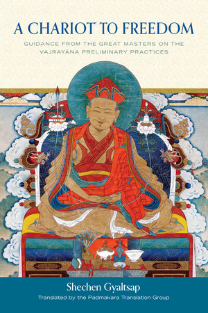 A Chariot to Freedom Hardcover by Shechen Gyaltsap Gyurme Pema Namgyal; translated by the Padmakara Translation Group