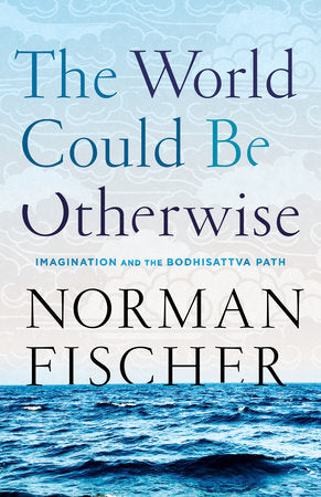 The World Could Be Otherwise Paperback by Norman Fischer