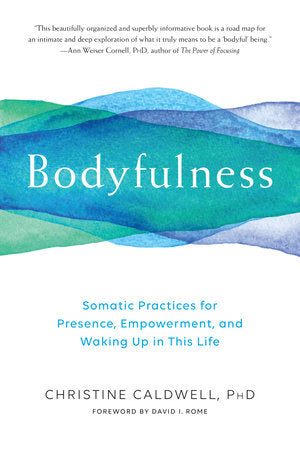 Bodyfulness Paperback by Christine Caldwell, PhD