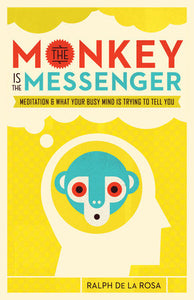 The Monkey Is the Messenger Paperback by Ralph De La Rosa