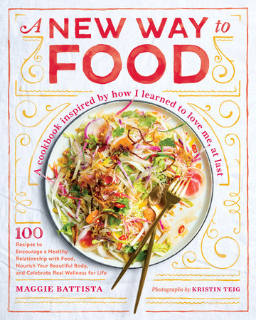 A New Way to Food Hardcover by Maggie Battista