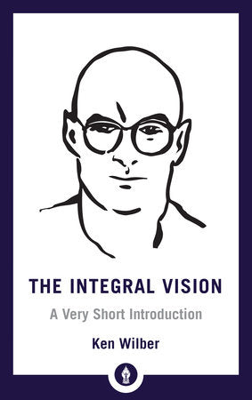 The Integral Vision Paperback by Ken Wilber