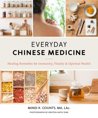 Everyday Chinese Medicine Paperback by Mindi K. Counts; photographs by Kristen Hatgi Sink