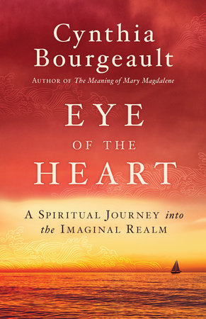 Eye of the Heart Paperback by Cynthia Bourgeault