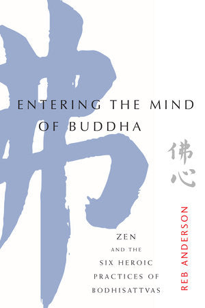 Entering the Mind of Buddha Paperback by Reb Anderson