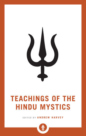 Teachings of the Hindu Mystics Paperback by Andrew Harvey