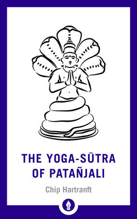 The Yoga-Sutra of Patanjali Paperback by Chip Hartranft