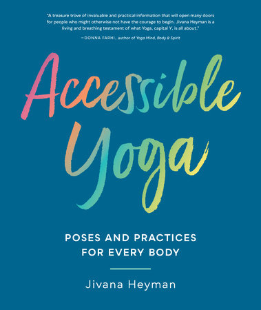 Accessible Yoga Paperback by Jivana Heyman