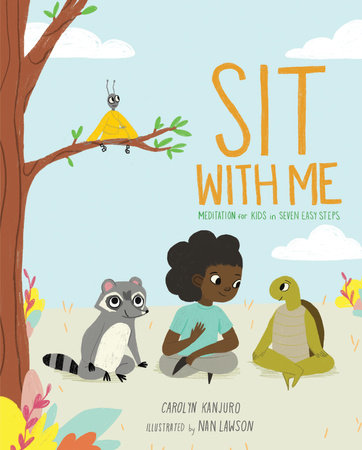 Sit with Me Hardcover by Carolyn Kanjuro; illustrated by Nan Lawson