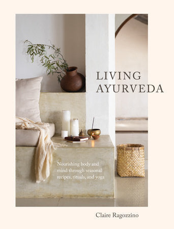 Living Ayurveda Hardcover by Claire Ragozzino
