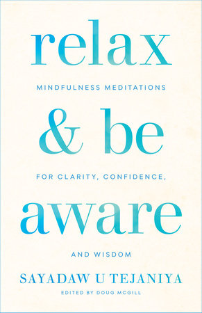 Relax and Be Aware Paperback by Sayadaw U Tejaniya, edited by Doug McGill