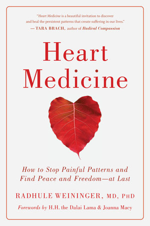 Heart Medicine Paperback by Radhule Weininger, MD, PhD; forewords by H.H. the Dalai Lama and Joanna Macy