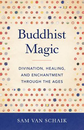 Buddhist Magic Paperback by Sam van Schaik