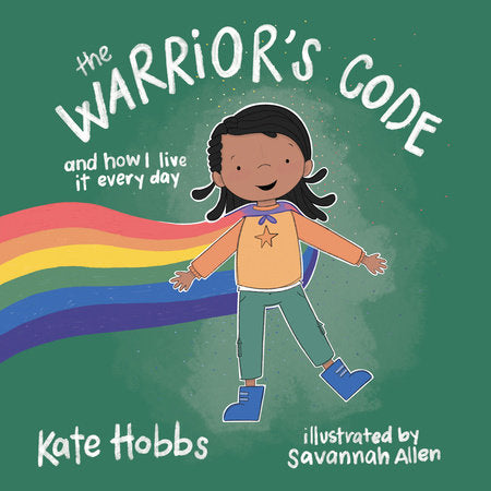 The Warrior's Code Hardcover by Kate Hobbs; illustrated by Savannah Allen