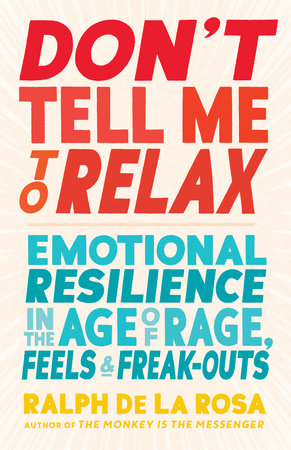 Don't Tell Me to Relax Paperback by Ralph De La Rosa