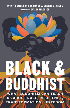 Black and Buddhist Paperback by Edited by Pamela Ayo Yetunde and Cheryl A. Giles
