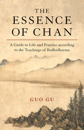 The Essence of Chan Paperback by Guo Gu