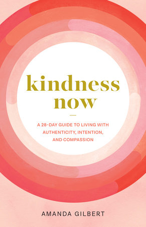 Kindness Now Paperback by Amanda Gilbert