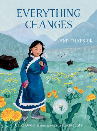 Everything Changes Hardcover by Carol Dodd; illustrated by Erin Huybrechts