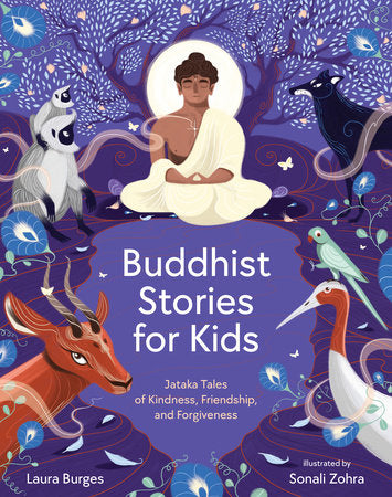 Buddhist Stories for Kids Hardcover by Laura Burges; illustrated by Sonali Zohra