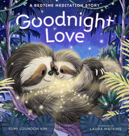 Goodnight Love Hardcover by Sumi Loundon Kim; illustrated by Laura Watkins