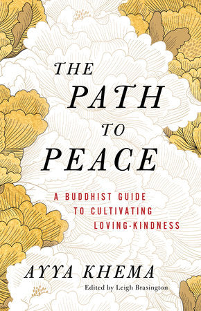The Path to Peace Paperback by Ayya Khema; edited by Leigh Brasington