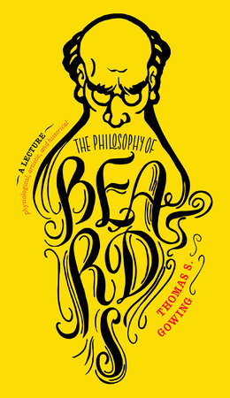 The Philosophy of Beards Hardcover by Thomas S. Gowing